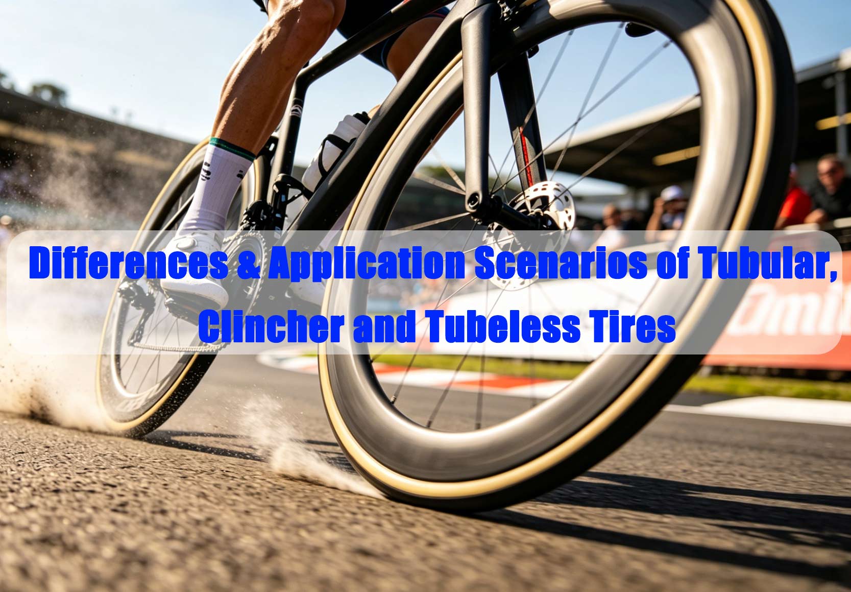Differences & Application Scenarios of Tubular, Clincher and Tubeless Tires