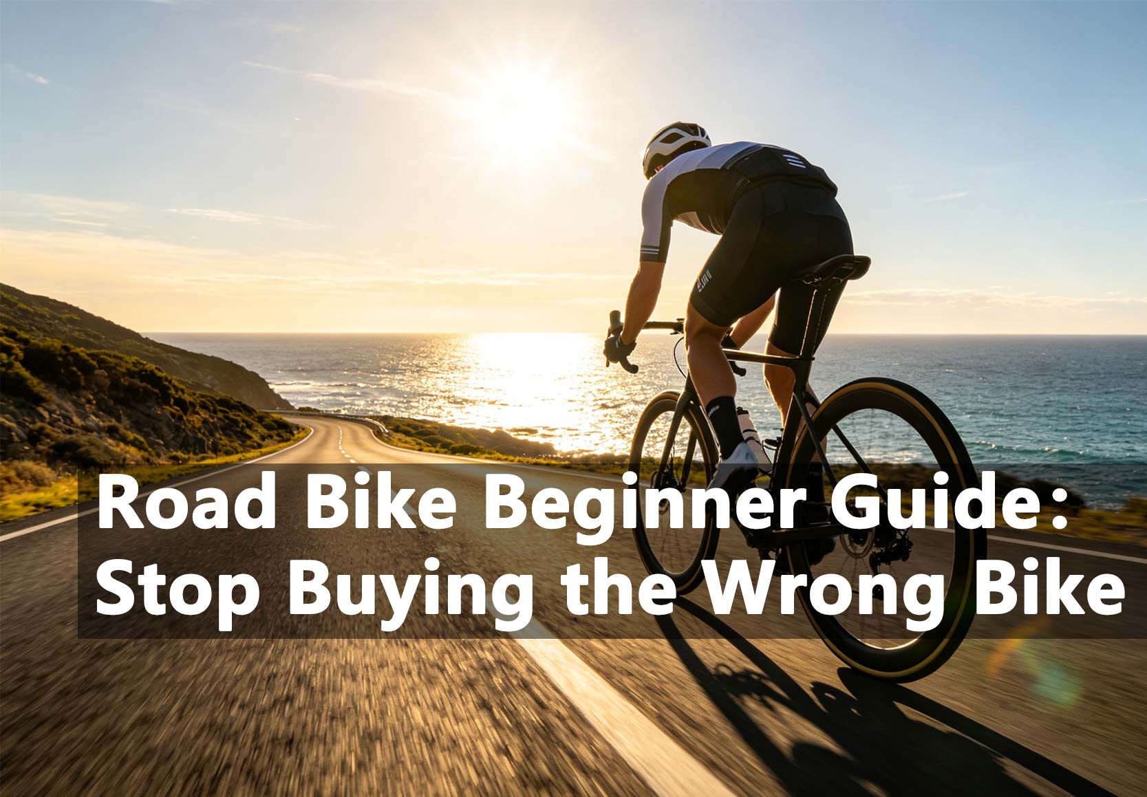 Road Bike Beginner Guide： Stop Buying the Wrong Bike